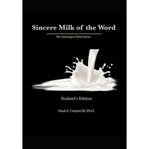 (영문도서) Sincere Milk of the Word: The Growing in Christ Series Paperback, Independently Published, English, 9798836058746