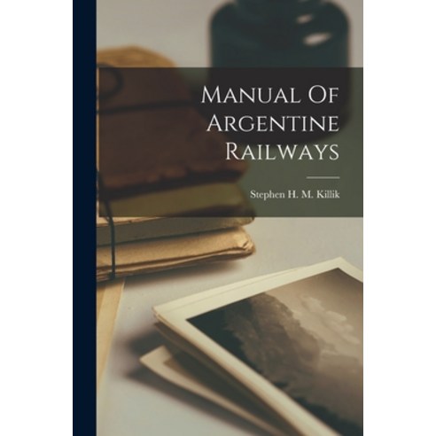 (영문도서) Manual Of Argentine Railways Paperback, Legare Street Press, English, 9781017066173