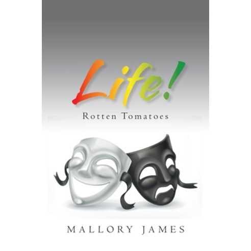 (영문도서) Life!: Rotten Tomatoes Paperback, iUniverse, English, 9781663239075