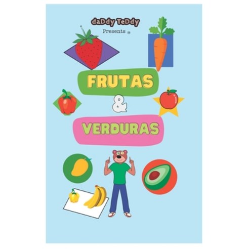 (영문도서) Daddy Teddy presents Frutas and Verduras Paperback, Independently Published, English, 9798360504566