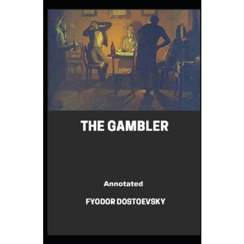 The Gambler Annotated Paperback, Independently Published, English, 9798704192671