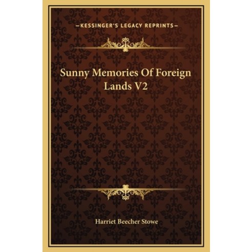 (영문도서) Sunny Memories Of Foreign Lands V2 Hardcover, Kessinger Publishing, English, 9781169313644