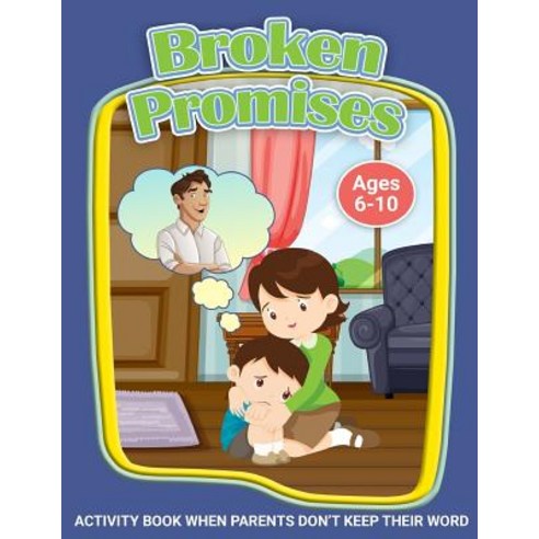 Broken Promises: When Parents Don''t Keep Their Word Paperback, Counseling with Heart, English, 9780615983615