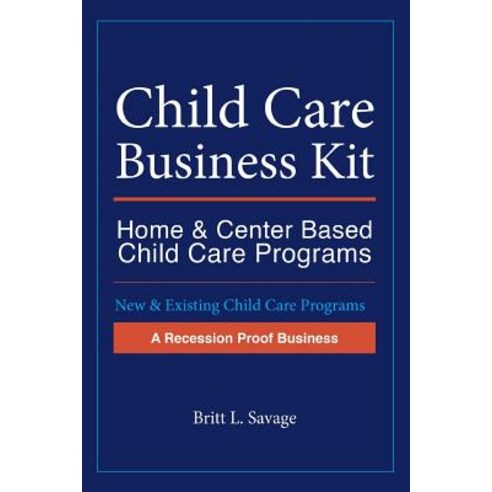 (영문도서) Child Care Business Kit: Home & Center Based Child Care Programs Paperback, Outskirts Press, English, 9781478797913