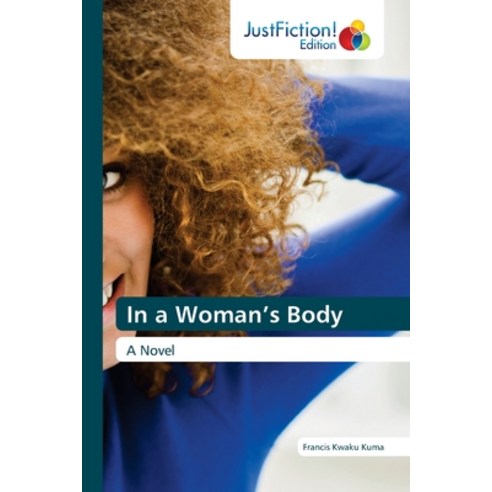 (영문도서) In a Woman''s Body Paperback, Justfiction Edition, English, 9786203578881