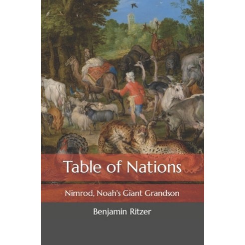 (영문도서) Table of Nations: Nimrod Noah''s Giant Grandson Paperback, Independently Published, English, 9798879427820