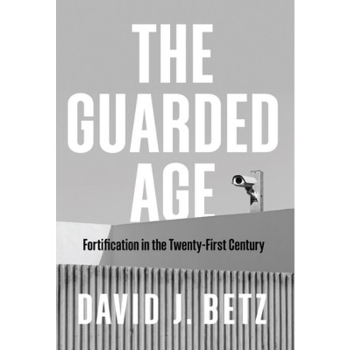 (영문도서) The Guarded Age: Fortification in the Twenty-First Century Paperback, Polity Press, English, 9781509544059