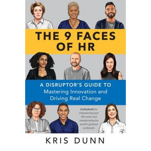 (영문도서) The 9 Faces of HR: A Disruptor''s Guide to Mastering Innovation and Driving Real Change Paperback, Society for Human Resource ..., English, 9781586445737