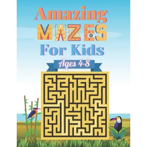 Amazing Mazes For Kids ages 4-8: An Amazing Maze Activity Book for Kids (Maze Books for Kids age 4-8) Paperback, Independently Published, English, 9798740699653