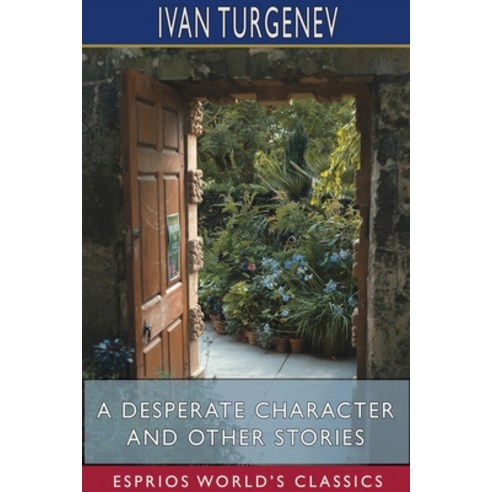 A Desperate Character and Other Stories (Esprios Classics) Paperback, Blurb, English, 9781715634223
