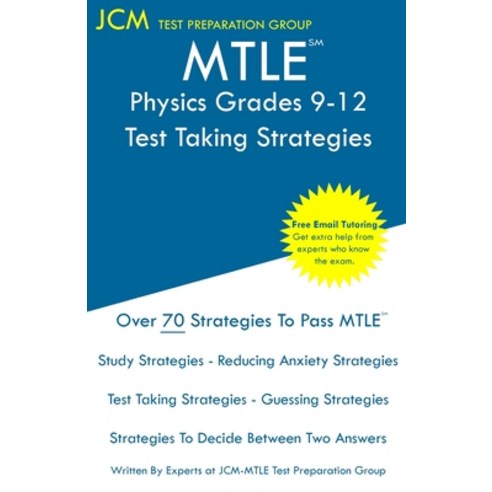 MTLE Physics Grades 9-12 - Test Taking Strategies: MTLE 064 Exam - Free Online Tutoring - New 2020 E... Paperback, Jcm Test Preparation Group