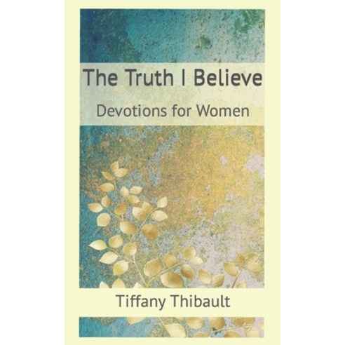 (영문도서) The Truth I Believe Paperback, Paths of Righteousness, English, 9780578393421