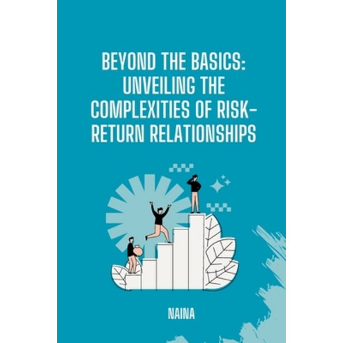 (영문도서) Beyond the Basics: Unveiling the Complexities of Risk-Return Relationships Paperback, Tredition Gmbh, English, 9783384246059