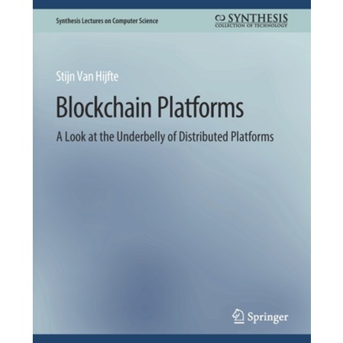 (영문도서) Blockchain Platforms: A Look at the Underbelly of Distributed Platforms Paperback, Springer, English, 9783031006760