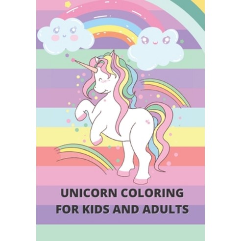 Unicorn coloring for kids and adults: Activity entertainment and anti-stress book Unicorn coloring... Paperback, Independently Published, English, 9798719961163