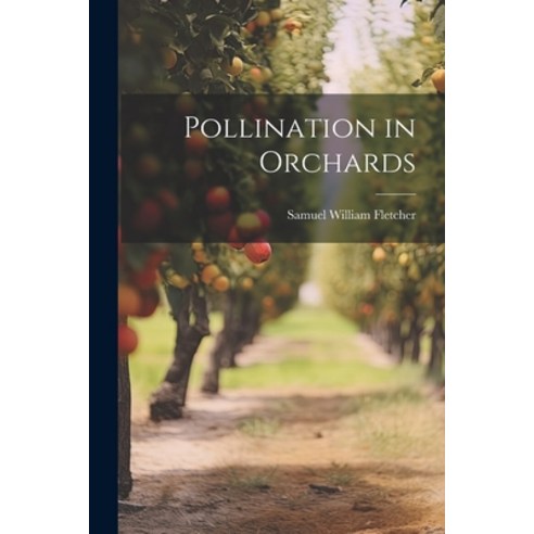 (영문도서) Pollination in Orchards Paperback, Legare Street Press, English, 9781022732100