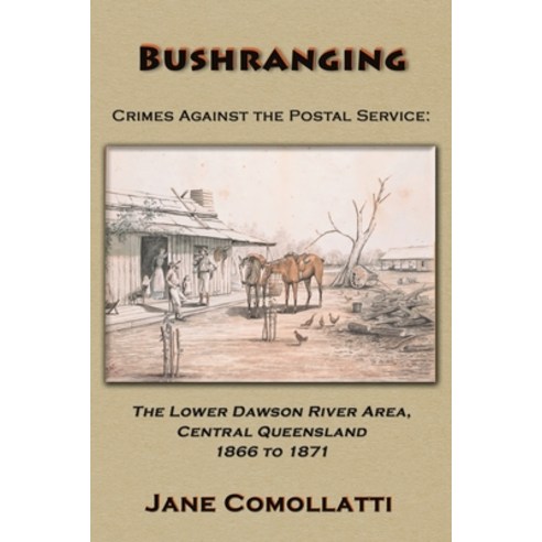 (영문도서) Bushranging - Crimes Against the Postal Service: The Lower Dawson River Area Central Queensl... Paperback, Linellen Press, English, 9781922727664