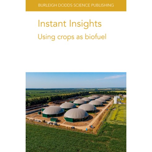 (영문도서) Instant Insights: Using Crops as Biofuel Paperback, Burleigh Dodds Science Publ..., English, 9781801462907