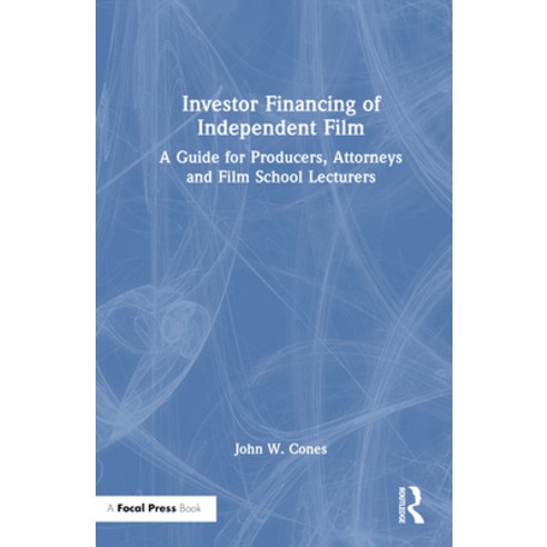 (영문도서) Investor Financing of Independent Film: A Guide for Producers Attorneys and Film School Lect... Hardcover, Focal Press, English, 9781032528755