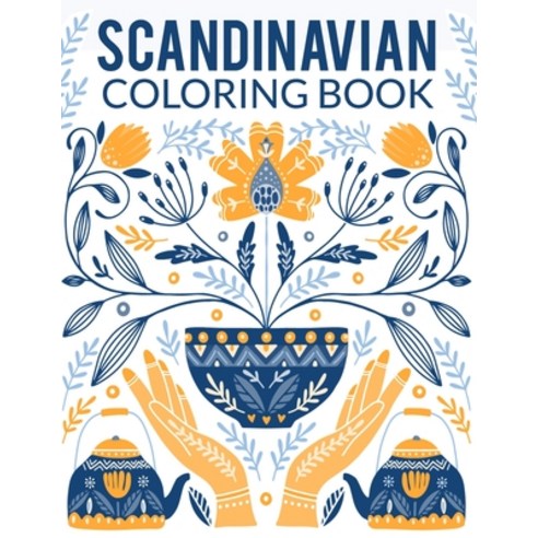 Scandinavian Coloring Book: Natural Simple Stress less and Relaxing Coloring for Everyone With Uni... Paperback, Independently Published, English, 9798703094679