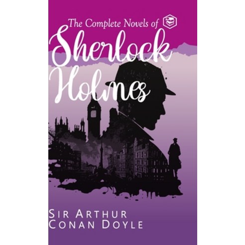 (영문도서) The Complete Novels of Sherlock Holmes (Deluxe Hardbound Edition) Hardcover, Sanage Publishing House Llp, English, 9788119373246