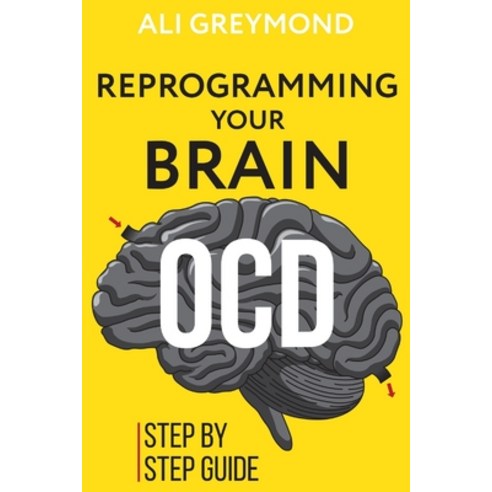 (영문도서) Getting Over OCD By Reprogramming Your Brain Paperback, Ali Greymond, English, 9781988320182
