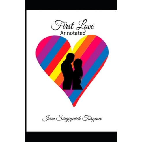 First Love Annotated Paperback, Independently Published, English, 9798738711886