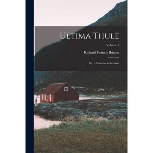 (영문도서) Ultima Thule: Or a Summer in Iceland; Volume 1 Paperback, Legare Street Press, English, 9781016577182