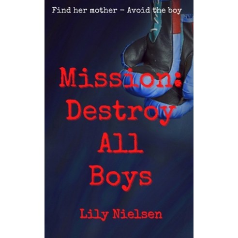 (영문도서) Mission: Destroy All Boys: Mission series (book one) Paperback, Independently Published, English, 9798598864272