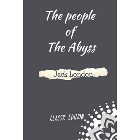 The People of The Abyss: With Original Illustrations Paperback, Independently Published, English, 9798739611987