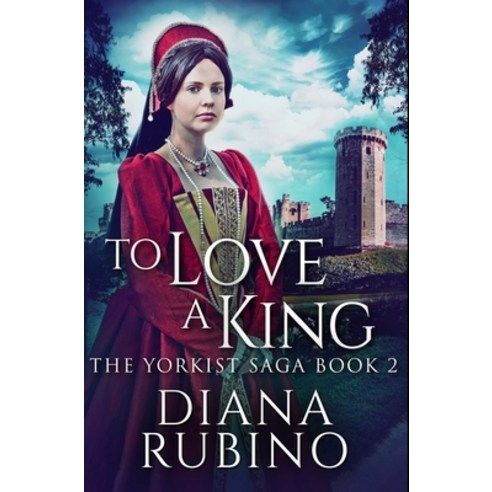 To Love A King: Premium Hardcover Edition Hardcover, Blurb, English, 9781034324881