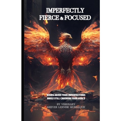 (영문도서) Imperfectly Fierce & Focused Paperback, Klm Enterprises, English, 9781735533636
