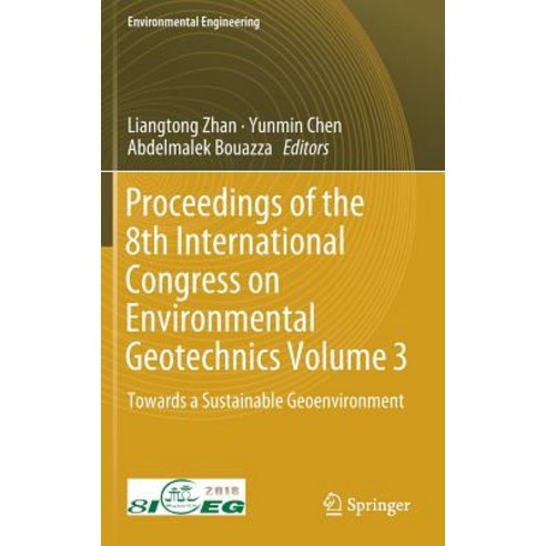 (영문도서) Proceedings of the 8th International Congress on Environmental Geotechnics Volume 3: Towards ... Hardcover, Springer, English, 9789811322266