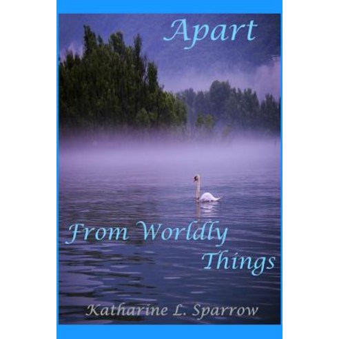 Apart From Worldly Things Paperback, Blurb, English, 9780368777769