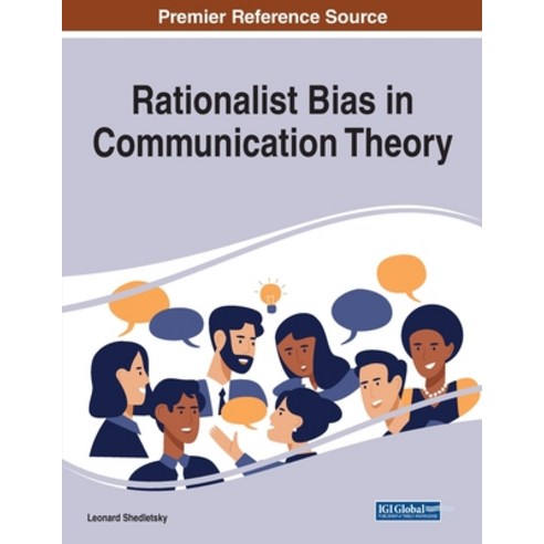 (영문도서) Rationalist Bias in Communication Theory Paperback, Information Science Reference