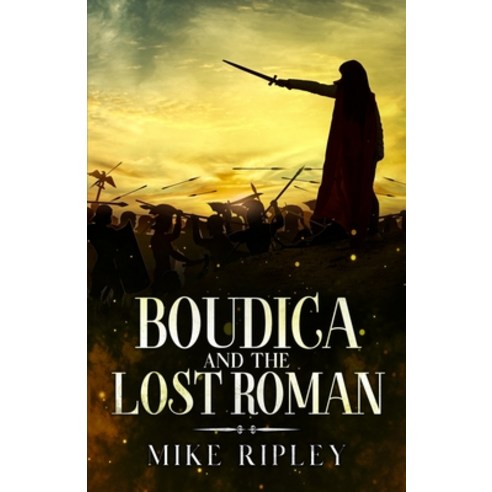 (영문도서) Boudica and the Lost Roman Paperback, Brash Books, English, 9781954841864