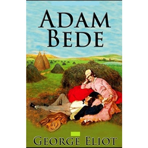 (영문도서) Adam Bede Illustrated Paperback, Independently Published, English, 9798511511153