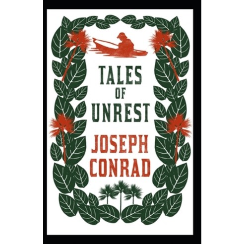 (영문도서) Tales of Unrest: Joseph Conrad (Short Stories Literature) [Annotated] Paperback, Independently Published, English, 9798540717496