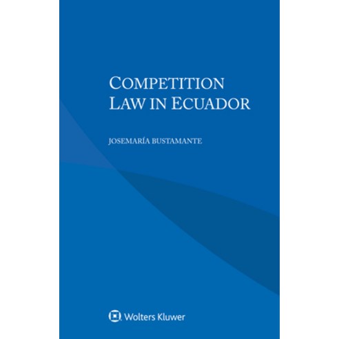 Competition Law in Ecuador Paperback, Kluwer Law International