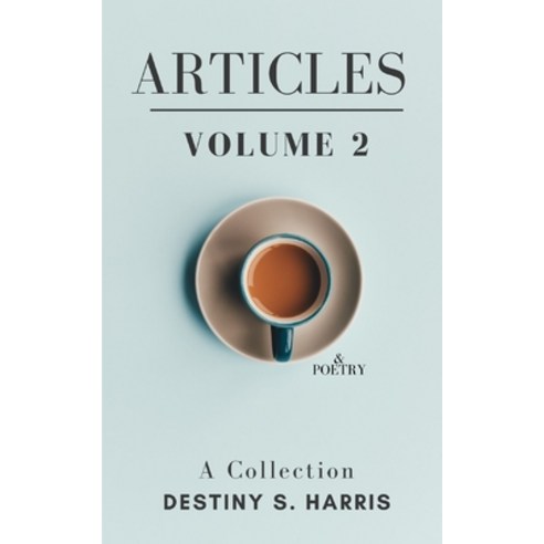 Articles & Poetry: Volume 2 Paperback, Independently Published
