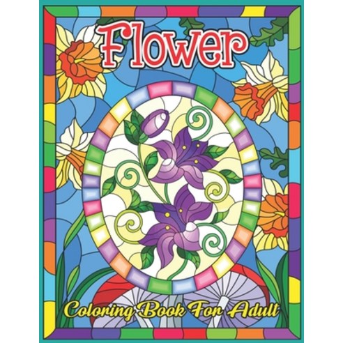Flower Coloring Book for Adult: Coloring & Activity Book (Design Originals) 50 Flowers Designs; Begi... Paperback, Independently Published, English, 9798599319931