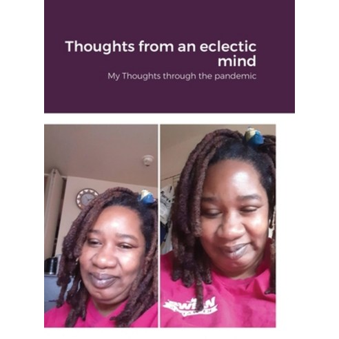(영문도서) Thoughts from an eclectic mind: My Thoughts through the pandemic Hardcover, Lulu.com, English, 9781678141387