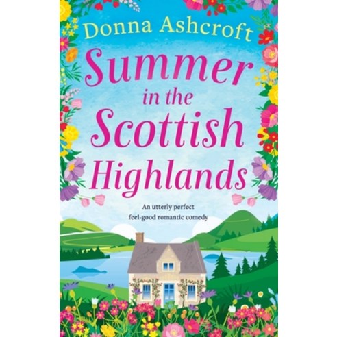 (영문도서) Summer in the Scottish Highlands: An utterly perfect feel-good romantic comedy Paperback, Bookouture, English, 9781800193499