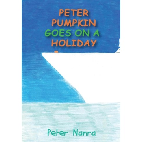 Peter Pumpkin Goes on a Holiday Hardcover, Global Summit House