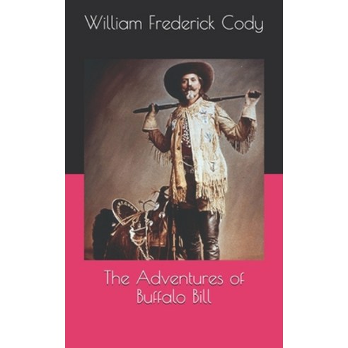 The Adventures of Buffalo Bill Paperback, Independently Published, English, 9798721341793
