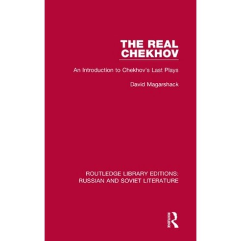 (영문도서) The Real Chekhov: An Introduction to Chekhov''s Last Plays Hardcover, Routledge, English, 9780367726461
