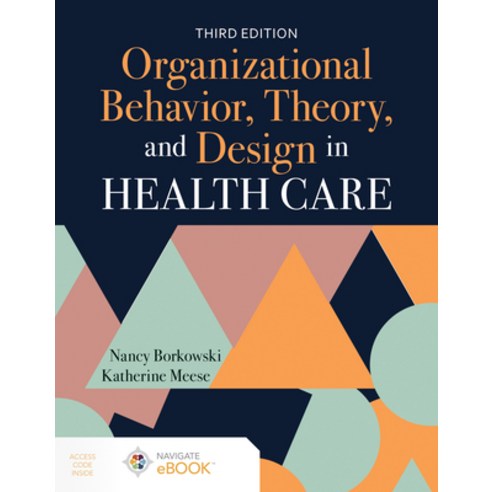 Organizational Behavior Theory and Design in Health Care Paperback, Jones & Bartlett Publishers, English, 9781284194180