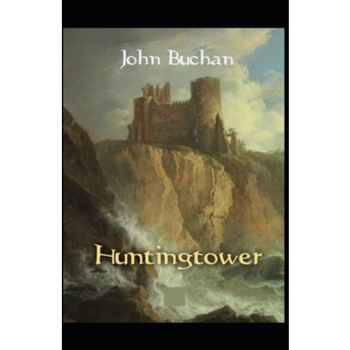 (영문도서) Huntingtower( illustrated edition) Paperback, Independently Published, English, 9798511915920