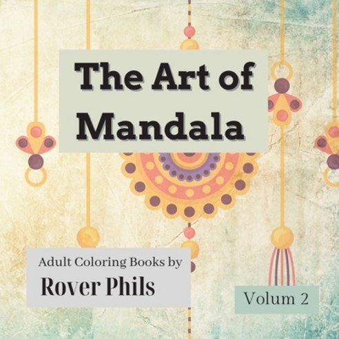 The Art of Mandala Paperback, Rover Phils, English, 9782458467055