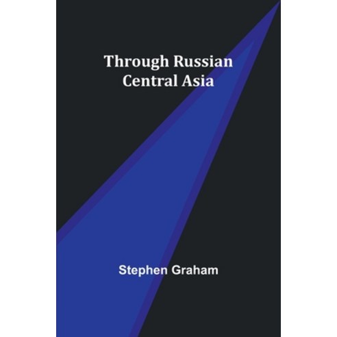 (영문도서) Through Russian Central Asia Paperback, Alpha Edition, English, 9789357933650